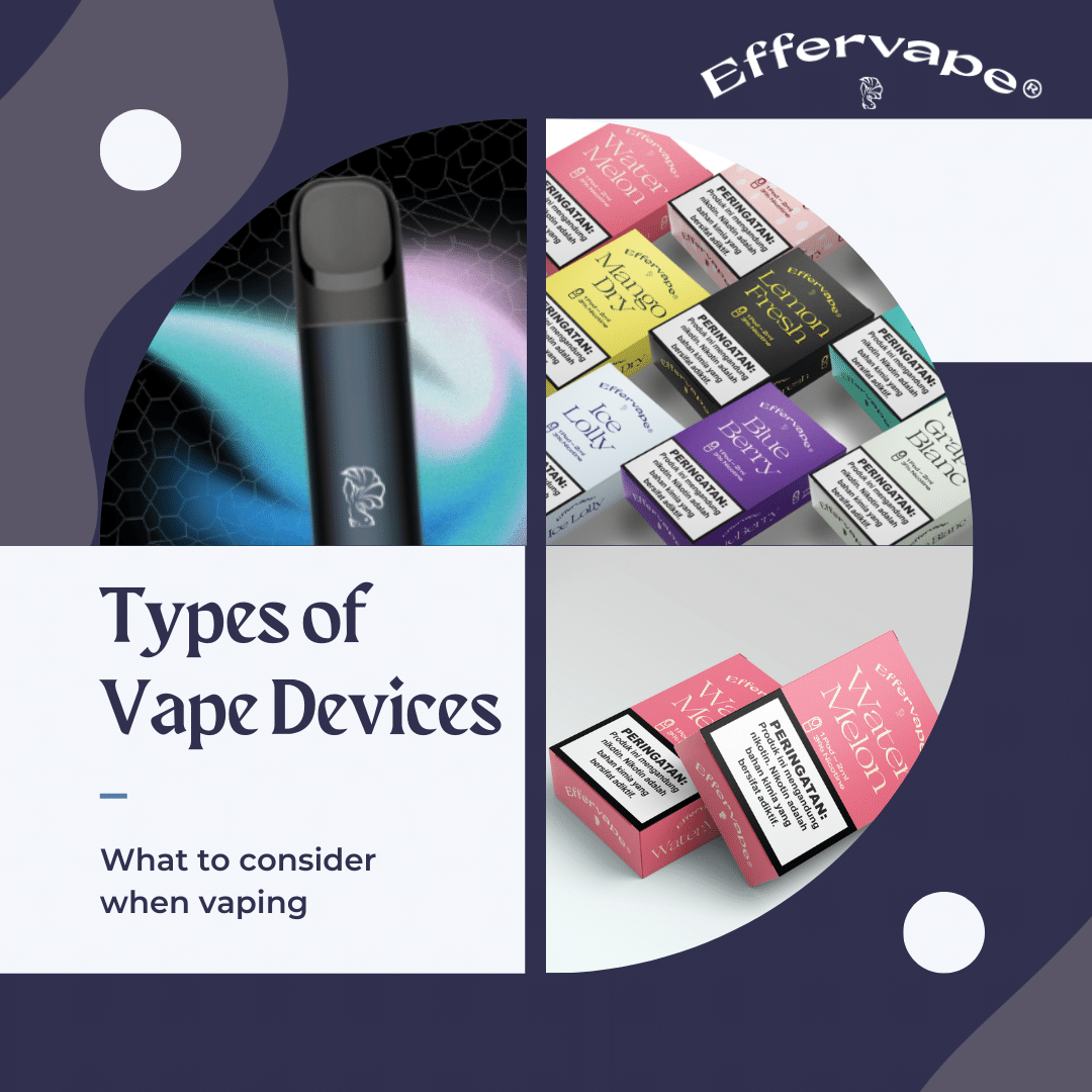 Exploring the Different Types of Vape Devices & What to Consider